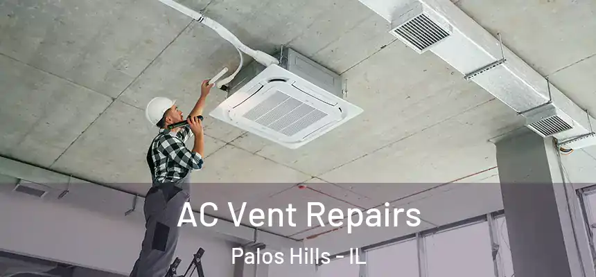 AC Vent Repairs Palos Hills - IL
