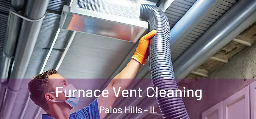 Furnace Vent Cleaning Palos Hills - IL