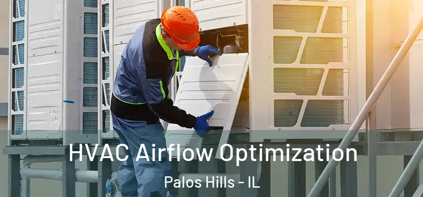  HVAC Airflow Optimization Palos Hills - IL