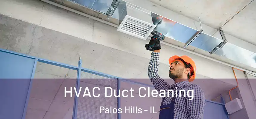 HVAC Duct Cleaning Palos Hills - IL