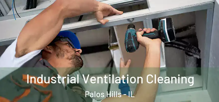 Industrial Ventilation Cleaning Palos Hills - IL