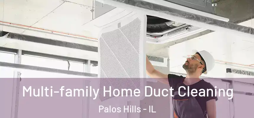  Multi-family Home Duct Cleaning Palos Hills - IL