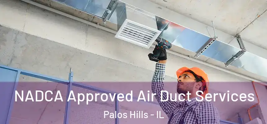  NADCA Approved Air Duct Services Palos Hills - IL